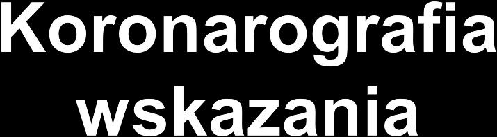 lub CABG) OZW Nawrót dolegliwości dławicowych po przebytej rewaskularyzacji Celem ustalenia