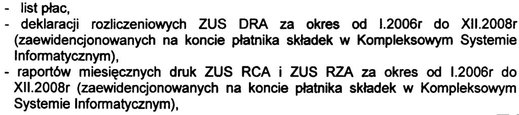 do których Dobierania zobowlazany iest Zak³ad oraz za³aszanle do ubezdleczeñ sdo³ecznych I ubezpieczenia zdrowotnego. Kontrol¹ objêto okres od 1.2000r do XII. 2008r.