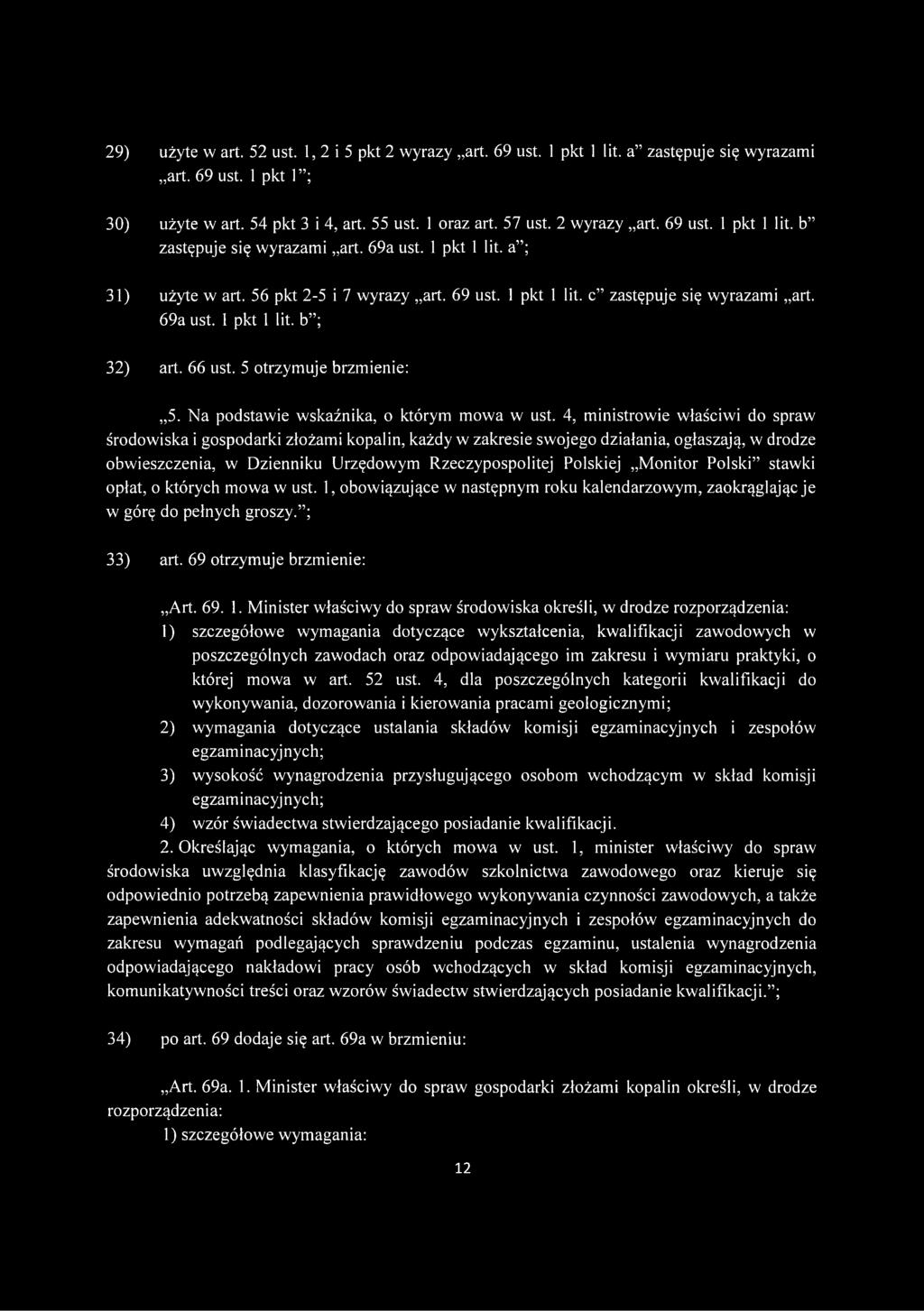 66 ust. 5 otrzymuje brzmienie: 5. Na podstawie wskaźnika, o którym mowa w ust.