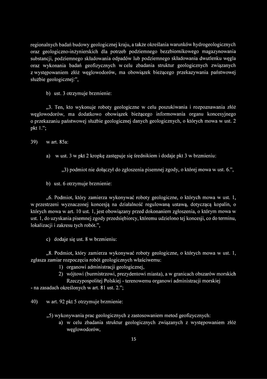 obowiązek bieżącego przekazywania państwowej służbie geologicznej:, b) ust. 3 otrzymuje brzmienie: 3.