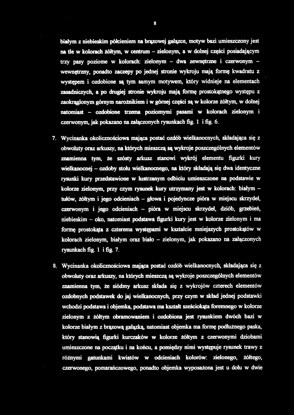 białym z niebieskim półcieniem na brązowej gałązce, motyw bazi umieszczony jest na tle w kolorach żółtym, w centrum - zielonym, a w dolnej części posiadającym trzy pas y poziom e w kolorach : zielony