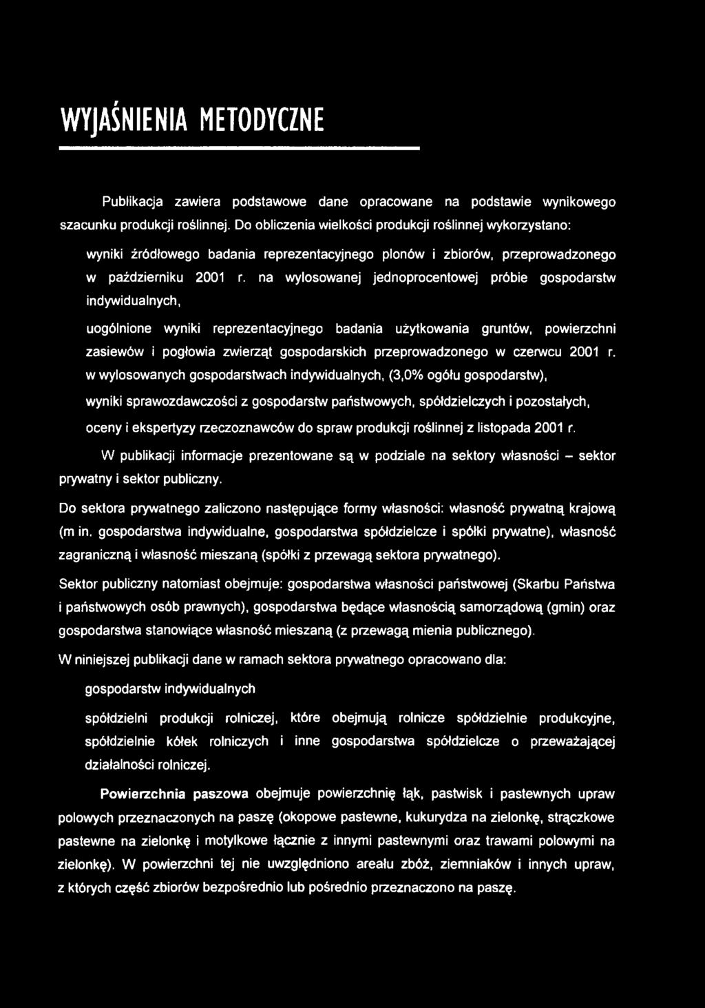 na wylosowanej jednoprocentowej próbie gospodarstw indywidualnych, uogólnione wyniki reprezentacyjnego badania użytkowania gruntów, powierzchni zasiewów i pogłowia zwierząt gospodarskich