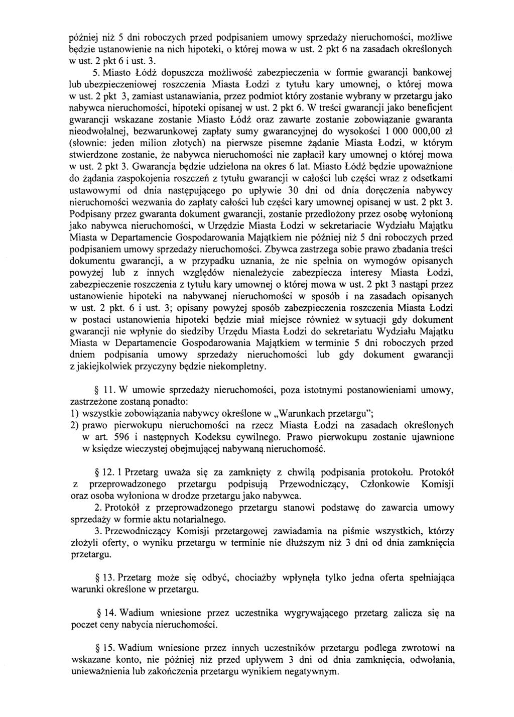 p6zniej niz 5 dni roboczych przed podpisaniem umowy sprzedazy nieruchomosci, mozliwe bydzie ustanowienie na nich hipoteki, 0 kt6rej mowa w ust. 2 pkt 6 na zasadach okreslonych w ust. 2 pkt 6 i ust. 3.