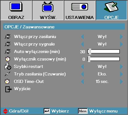 Opcje Zaawansowane Wyłącz przy zasilaniu Włączanie i wyłączanie bezpośredniego uruchamiania. Wł. po podłączeniu do źródła prądu projektor włącza się automatycznie. Wył. projektor musi zostać włączony normalnie.