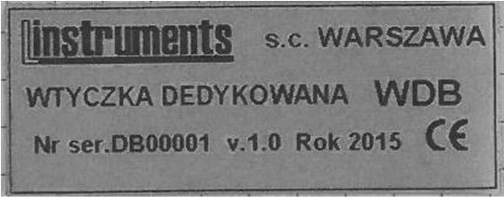 Rys. 2.1.3 Wtyczka dedykowana WDB. Tabliczka znamionowa 2.2 Wtyczka dedykowana WDG 2.2.1 Zastosowanie Wtyczka służy do badania powłok rurociągów podziemnych (cz. III):.