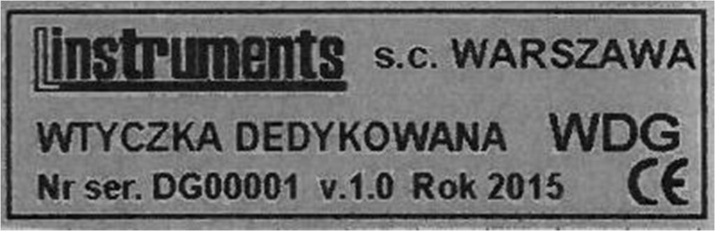 Rys. 2.2.3 Wtyczka dedykowana WDG. Tabliczka znamionowa 2.2.2 Cechy główne Wtyczka zawiera trzy kanały K2, K3, K4, każdy o rezystancji wewnętrznej 100MΩ ze wspólną masą, zakresy we wszystkich kanałach ±10V, rozdzielczość 0.