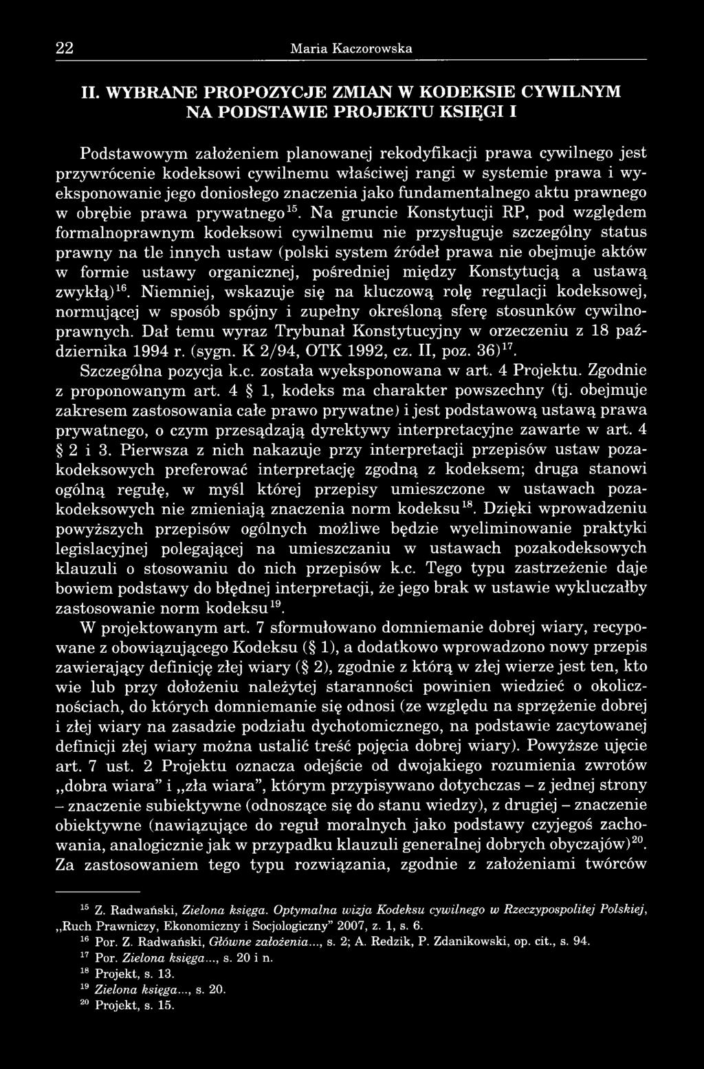 systemie prawa i wyeksponowanie jego doniosłego znaczenia jako fundamentalnego aktu prawnego w obrębie prawa prywatnego15.