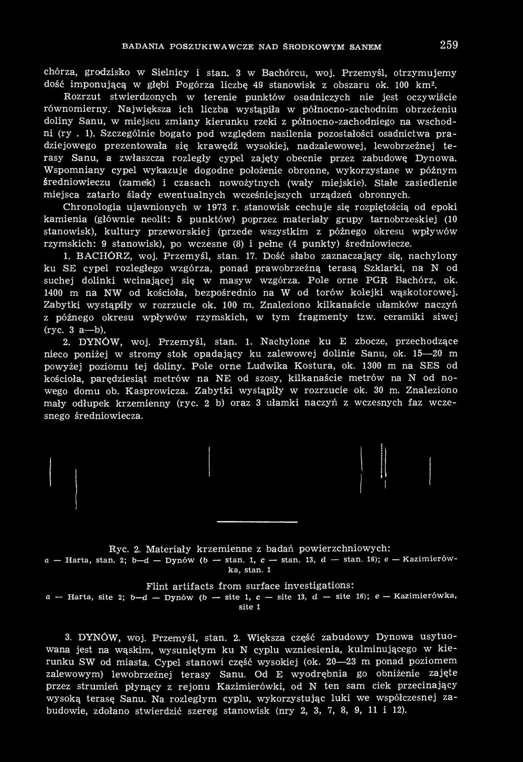 Największa ich liczba wystąpiła w północno-zachodnim obrzeżeniu doliny Sanu, w miejscu zmiany kierunku rzeki z północno-zachodniego na wschodni (ryc. 1).