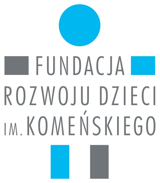 Zamawiający Fundacja Rozwoju Dzieci im. Jana Amosa Komeńskiego ul. Flory 1/8, 00-586 Warszawa KRS:0000166381 NIP: 521 325 15 79 REGON: 015525403 tel.