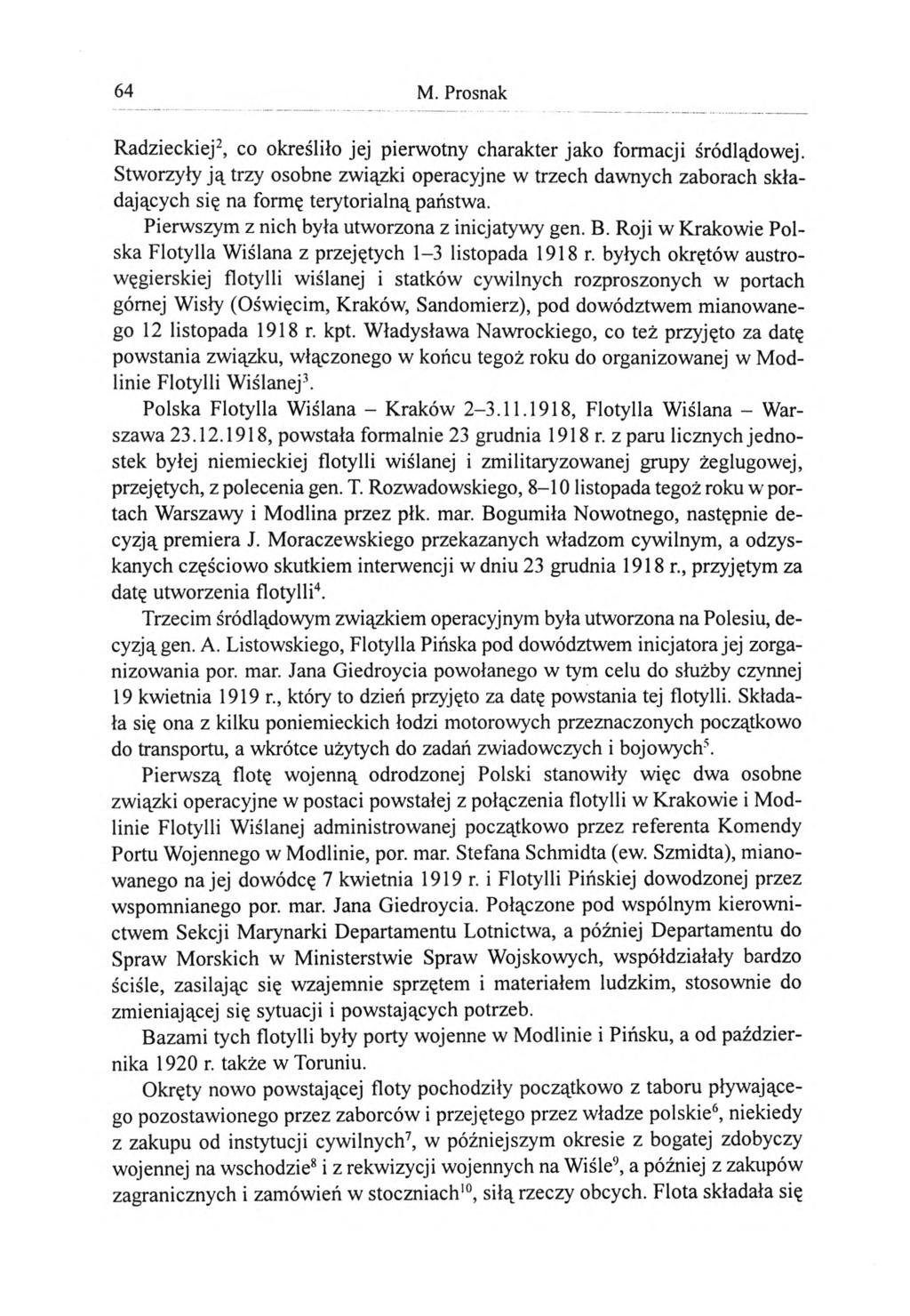 64 Radzieckiej2, co określiło jej pierwotny charakter jako formacji śródlądowej. Stworzyły ją trz y osobne związki operacyjne w trzech dawnych zaborach składających się na formę terytorialną państwa.