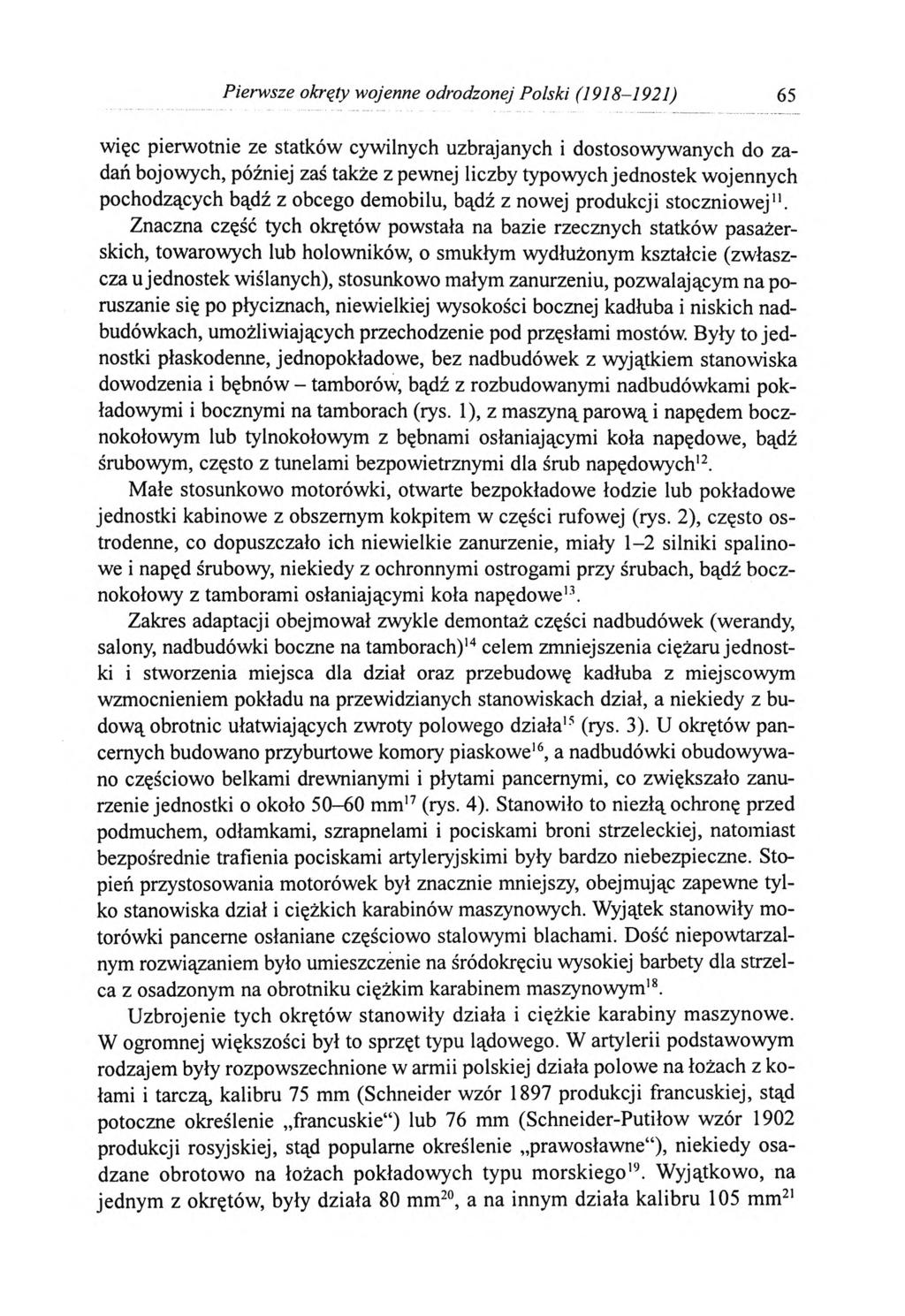 Pierwsze okręty wojenne odrodzonej Polski (1918-1921) 65 więc pierwotnie ze statków cywilnych uzbrajanych i dostosowywanych do zadań bojowych, później zaś także z pewnej liczby typowych jednostek