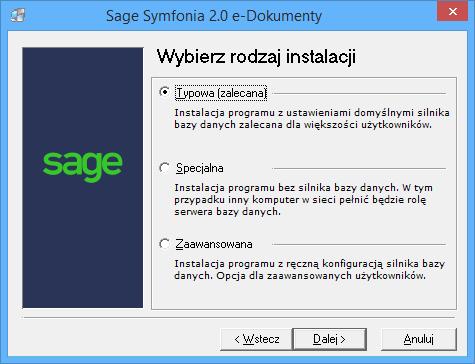 Instalacja programu Sage Symfonia 2.0 e-dokumenty 3 Dostępne są trzy rodzaje instalacji: Rys. 5 Okno instalatora strona Wybierz rodzaj instalacji.