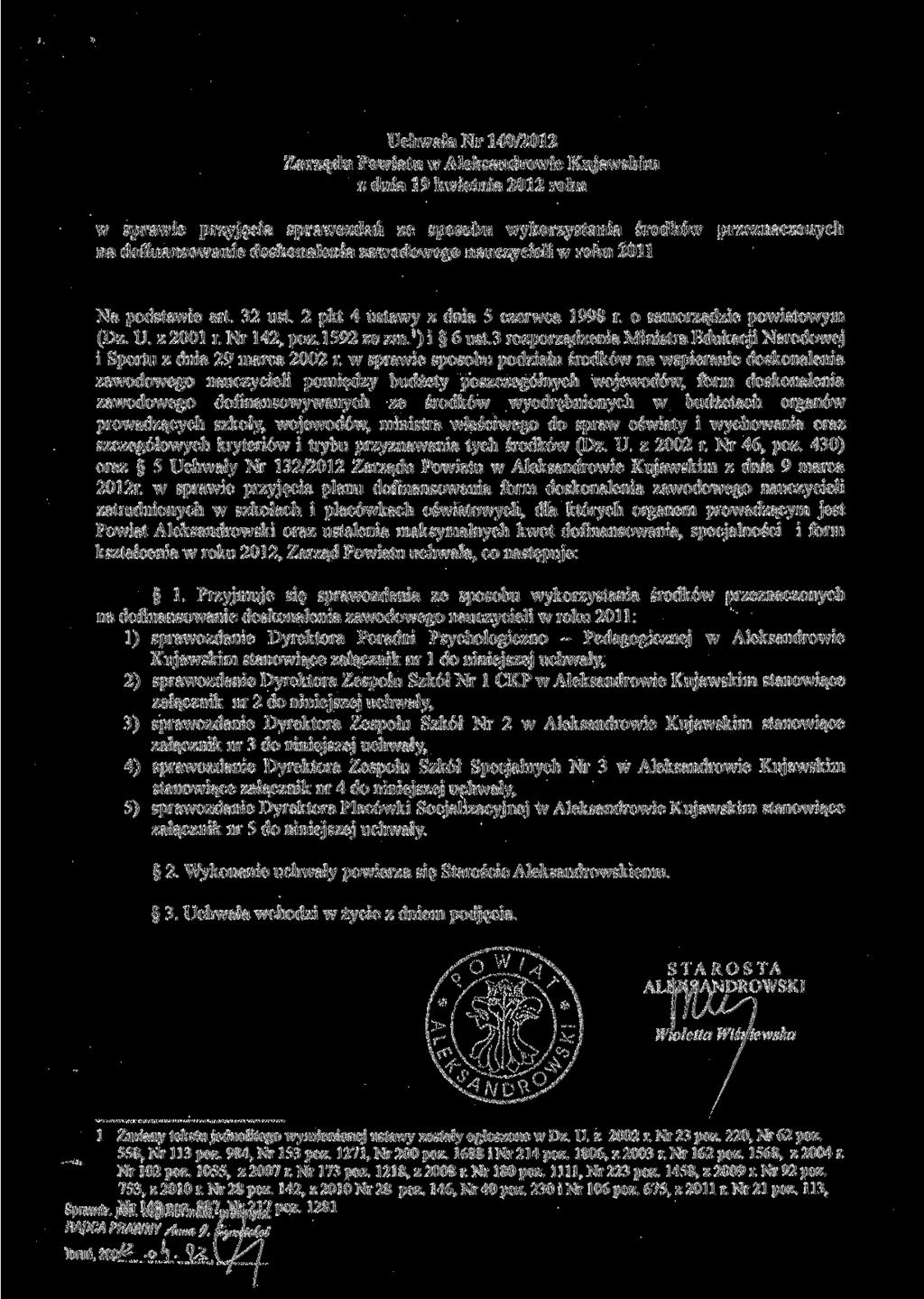 Uchwała Nr 140/2012 w sprawie przyjęcia sprawozdań ze sposobu wykorzystania środków przeznaczonych na dofinansowanie doskonalenia zawodowego nauczycieli w roku 2011 Na podstawie art. 32 ust.
