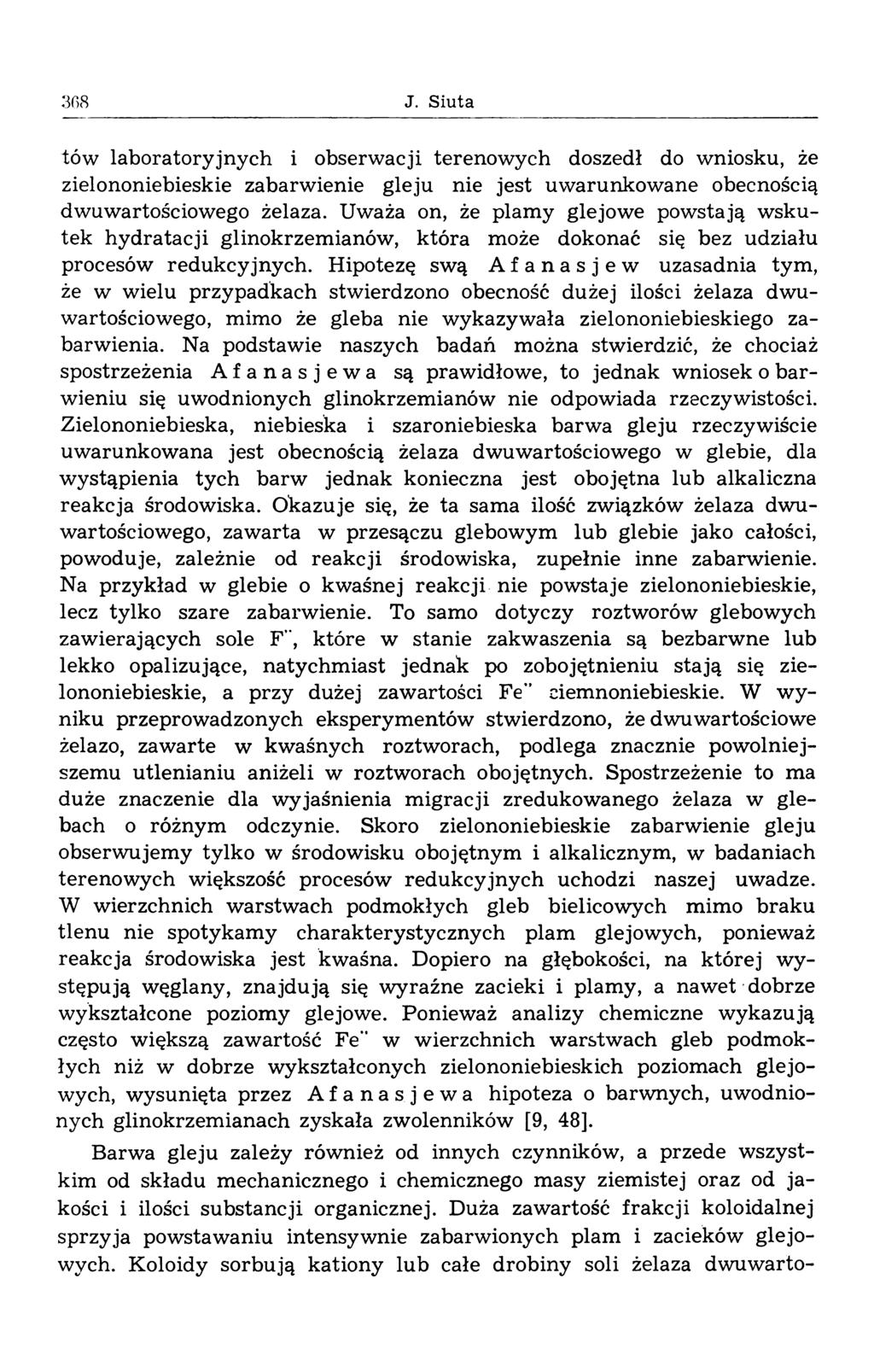 368 J. Siuta tów laboratoryjnych i obserwacji terenow ych doszedł do wniosku, że zielononiebieskie zabarwienie gleju nie jest uw arunkow ane obecnością dw uw artościow ego żelaza.