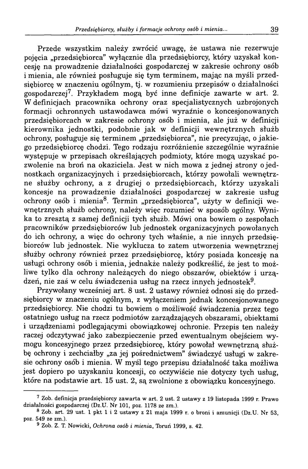 Przedsiębiorcy, służby i formacje ochrony osób i mienia.