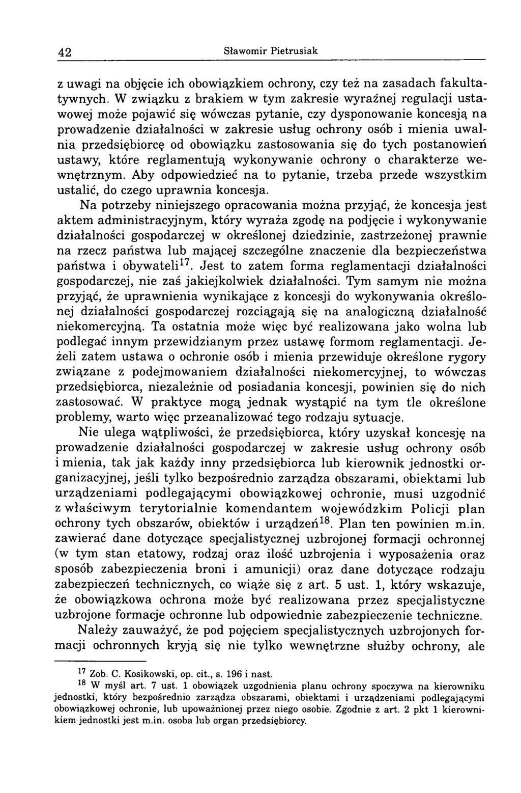 42 Sławomir Pietrusiak z uwagi na objęcie ich obowiązkiem ochrony, czy też na zasadach fakultatywnych.