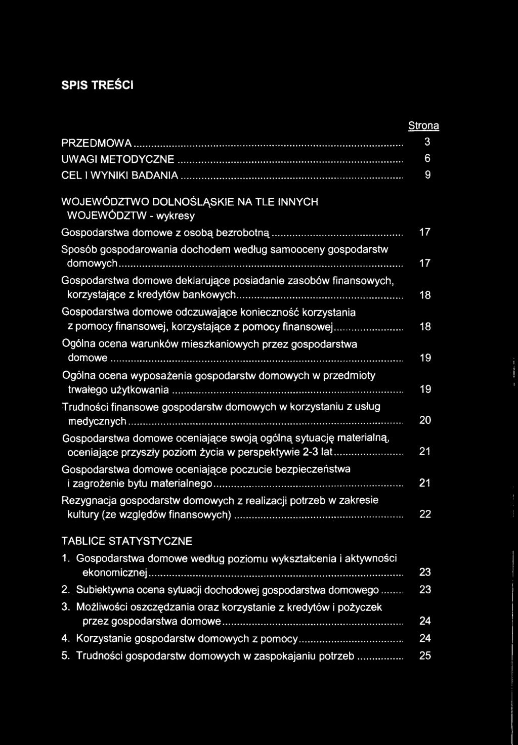 .. 20 Gospodarstwa domowe oceniające swoją ogólną sytuację materialną, oceniające przyszły poziom życia w perspektywie 2-3 lat.