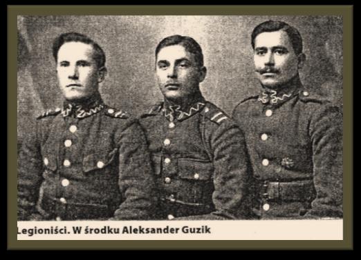 Aleksander Guzik (1895-1967) Członek TG Sokół, żołnierz 8 kompanii 2 pułku piechoty II Brygady Legionów Polskich w czasie