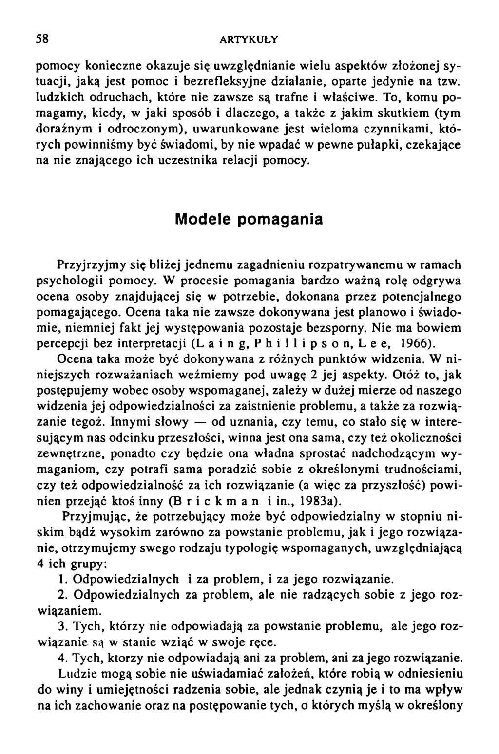 58 ARTYKUŁY pom ocy konieczne okazuje się uw zględnianie w ielu aspektów złożonej sy tuacji, jaką jest pomoc i bezrefleksyjne działanie, oparte jedynie na tzw.