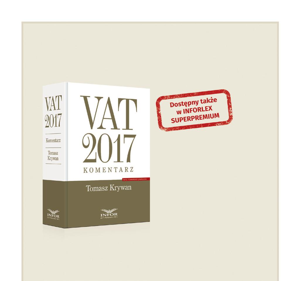 NajpraktyczNiejszy KOmentarZ do vat! zamów w Supercenie 299 zł zamiast 399 zł Oprawa flexi, 1416 stron Publikacja VAT 2017.