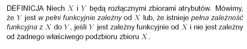 2 Postac normala (2PN) Przykład Klucz główny: {IdStud, IdPrzed} Atrybuty kluczowe: IdStud, IdPrzed Atrybuty niekluczowe: Nazwisko, Adres, Ocena Nazwisko i