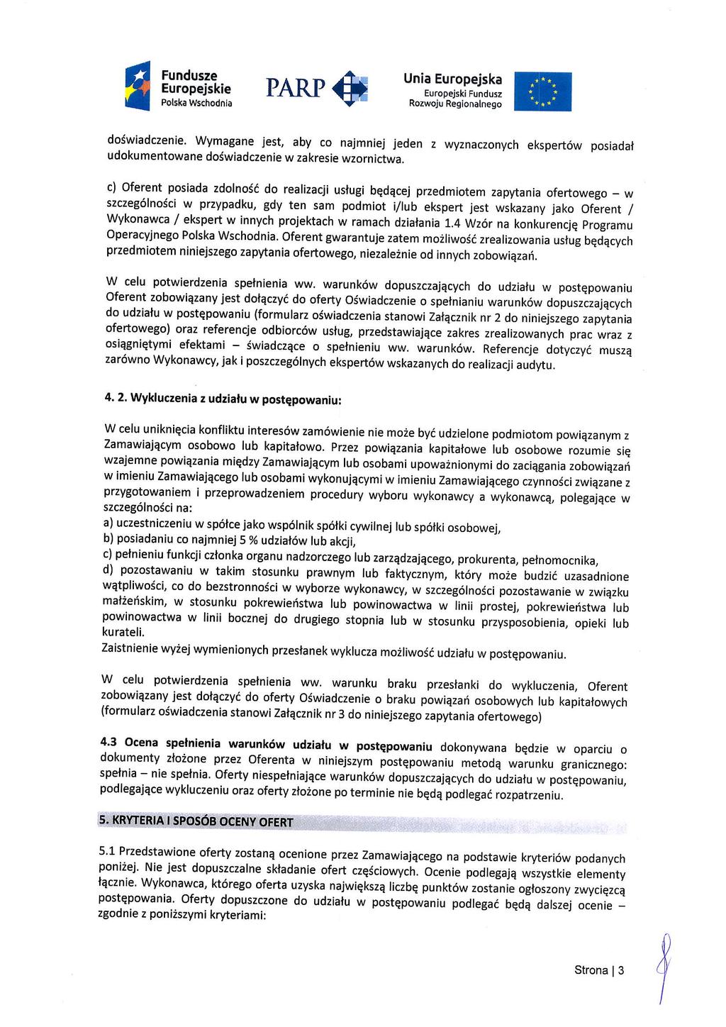 fl i',,tto* ne* c '-:uiijj:ji'"?':'$ E do6wiadczenie. Wymagane jest, aby co najmniej jeden z wyznaczonych ekspert6w posjadal udokumentowane doiwiadczenie w zakresie wzornictwa.