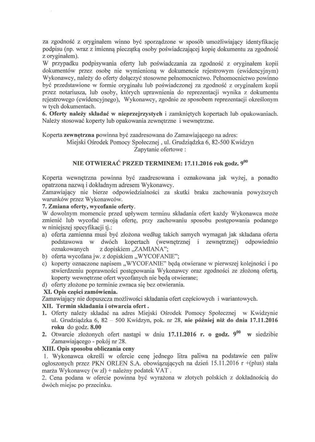 za zgodność z oryginałem winno być sporządzone w sposób umożliwiający identyfikację podpisu (np. wraz z imienną pieczątką osoby poświadczającej kopię dokumentu za zgodność z oryginałem).
