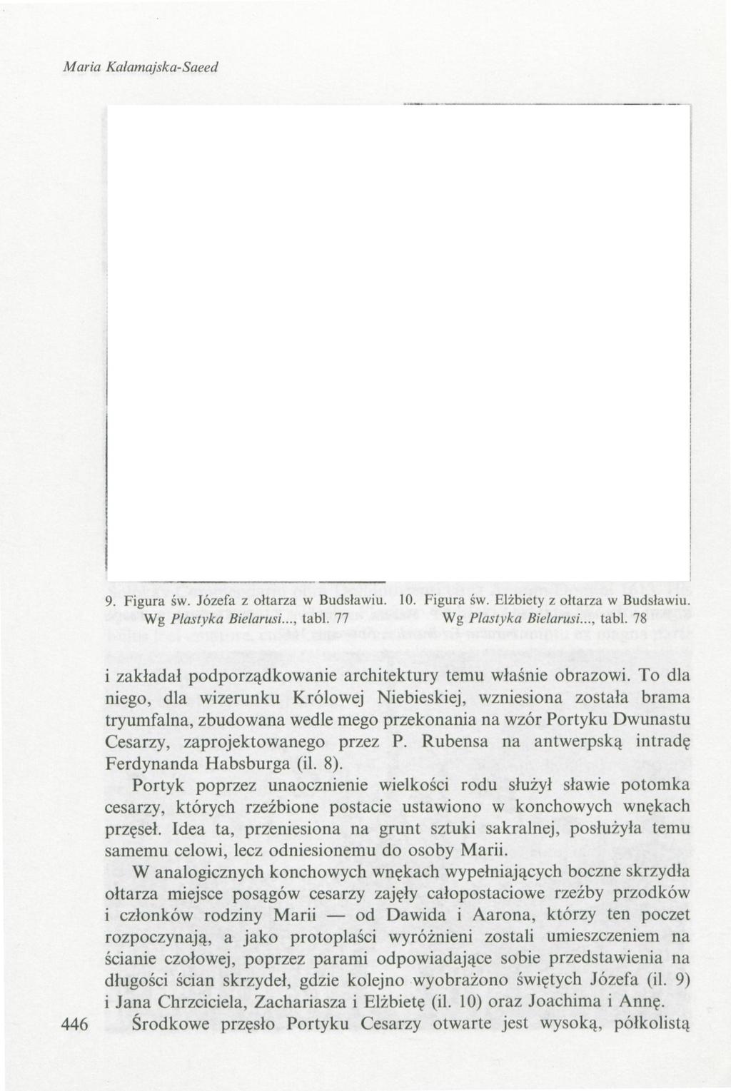 Maria Kalamajska-Saeed 9. Figura św. Józefa z ołtarza w Budsławiu. 10. Figura św. Elżbiety z ołtarza w Budsławiu. Wg Plastyka Bielarusi..., tabl.