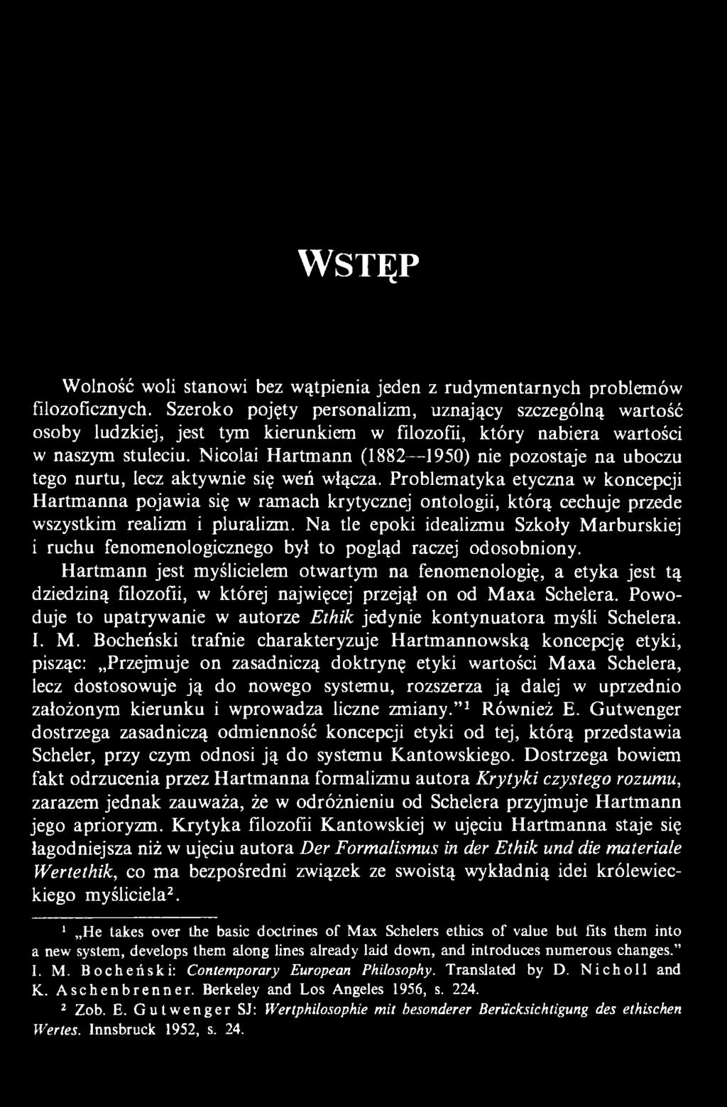 Nicolai H artm ann (1882 1950) nie pozostaje na uboczu tego nurtu, lecz aktywnie się weń włącza.