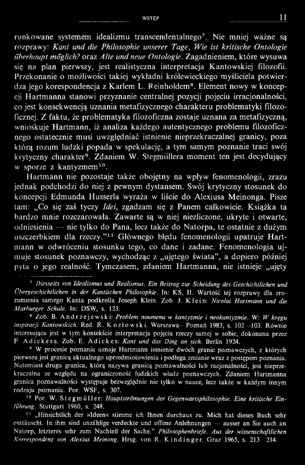 Przekonanie o możliwości takiej wykładni królewieckiego myśliciela potw ierdza jego korespondencja z Karlem L. Reinholdem 8.