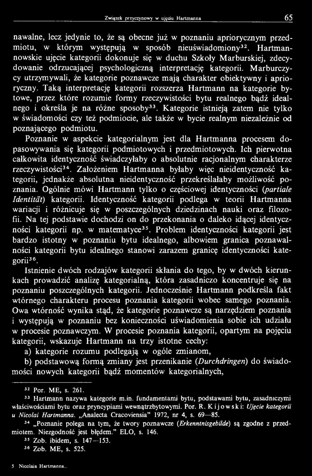 Marburczycy utrzymywali, że kategorie poznawcze mają charakter obiektywny i aprioryczny.