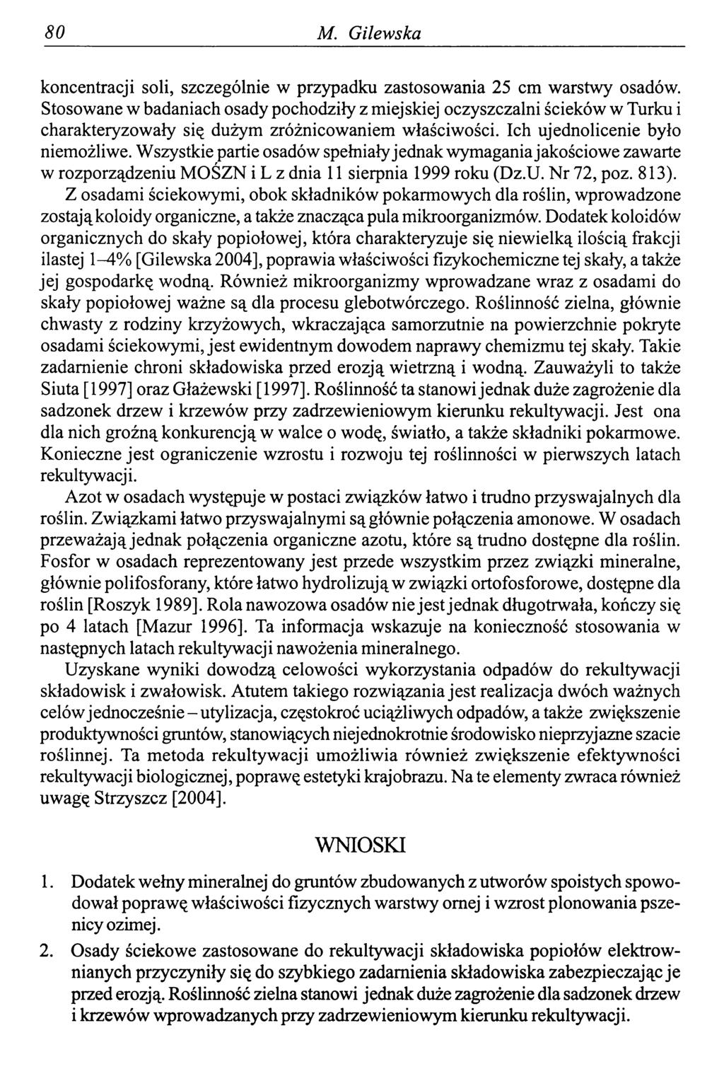 80 M. Gilewska koncentracji soli, szczególnie w przypadku zastosowania 25 cm warstwy osadów.
