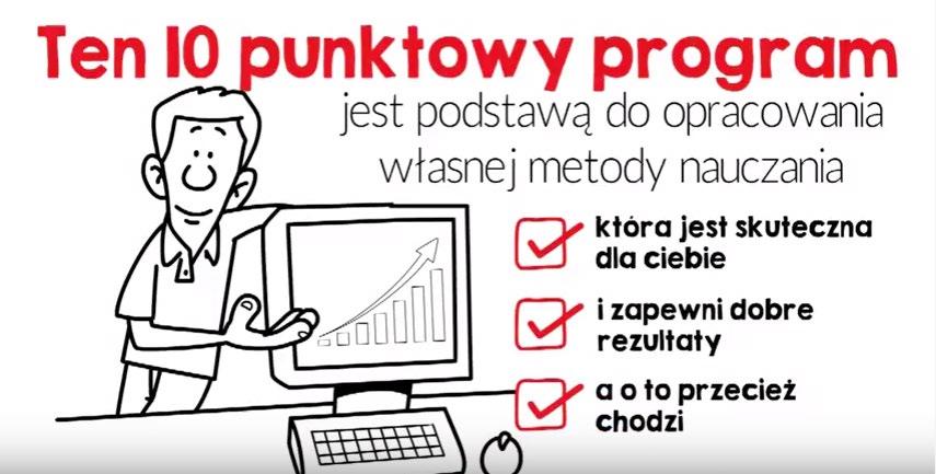 Ten 10 punktowy program jest podstawą do opracowania własnej metody nauczania,