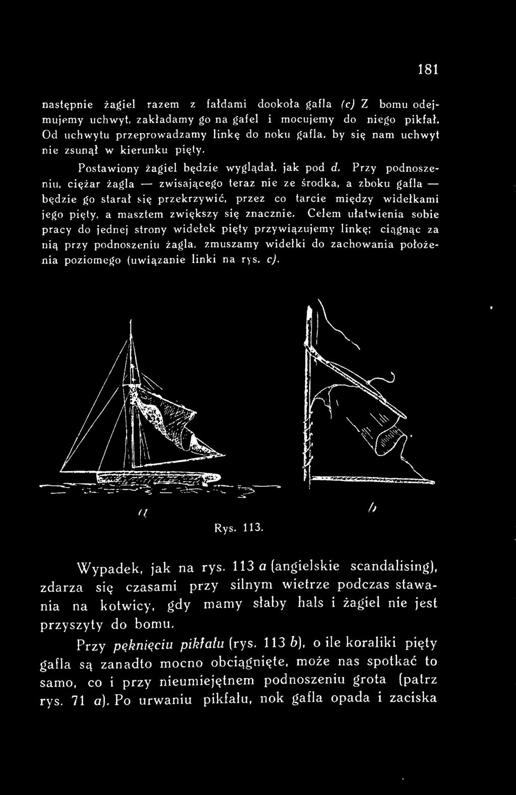 zmuszamy widełki do zachowania położenia poziomego (uwiązanie linki na rys. c). ( l h Rys. 113. Wypadek, jak na rys.