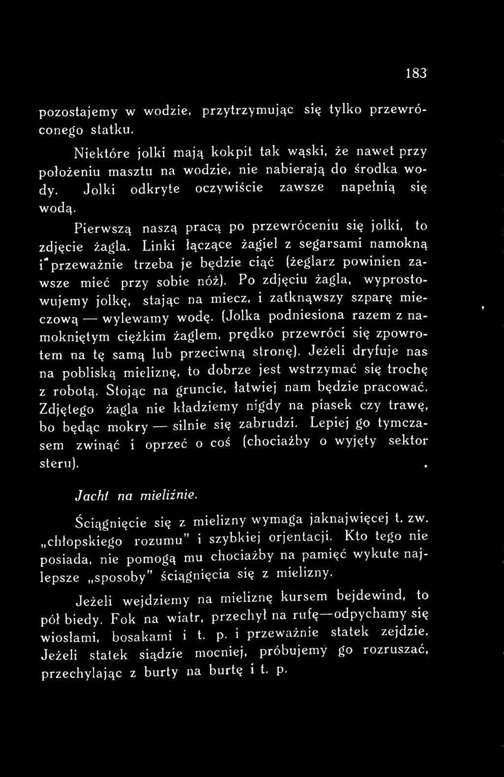 (Jolka podniesiona razem z namokniętym ciężkim żaglem, prędko przewróci się zpowrotem na tę samą lub przeciwną stronę).
