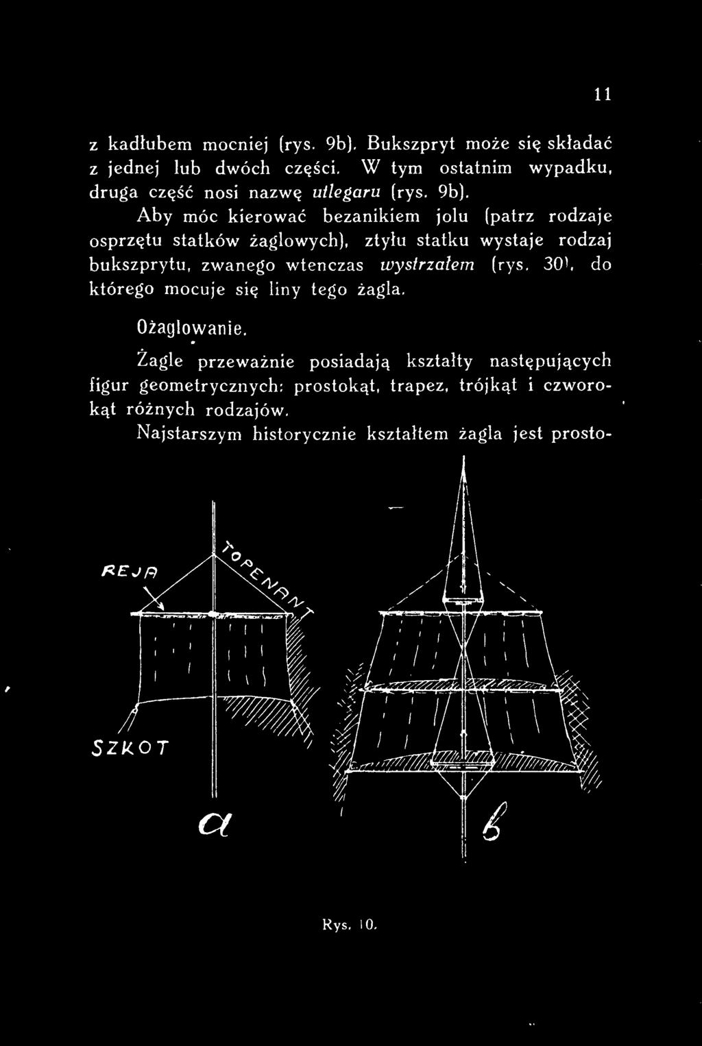 301, do którego mocuje się liny tego żagla. Ożaglowanie.