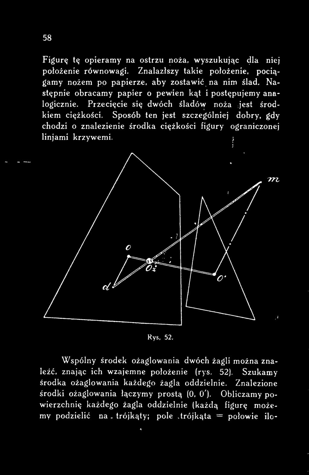 Wspólny środek ożaglowania dwóch żagli można znaleźć, znając ich wzajemne położenie (rys. 52).