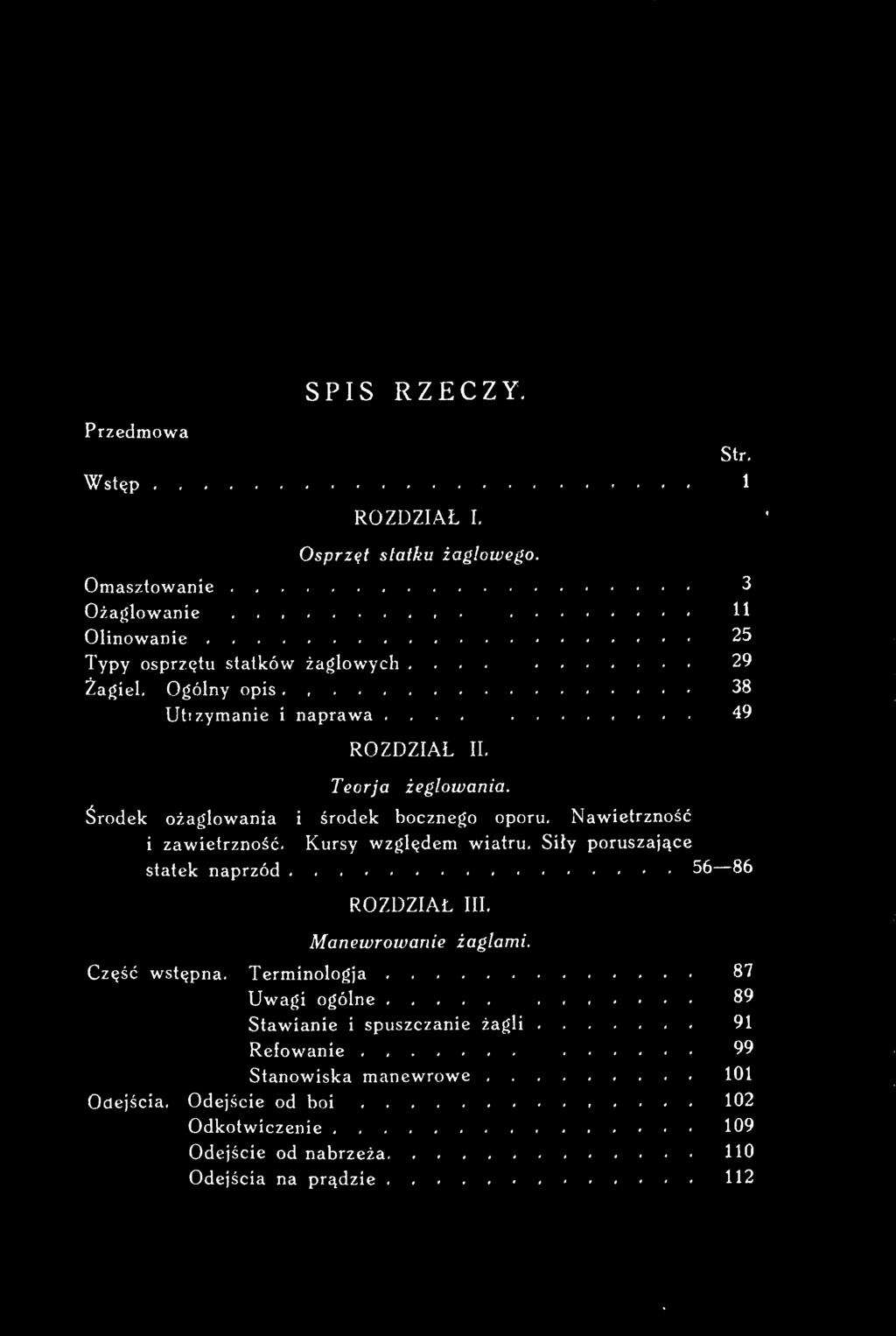 Część wstępna. Terminologja. Manewrowanie żaglami. Uwagi ogólne. Stawianie i spuszczanie żagli Refowanie.