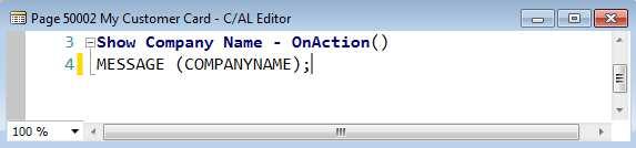 4. Zamknij okno własności akcji. 5. Stojąc na akcji Show Company Name kliknij F9 i przejdź do edycji kodu (C/AL Editor).