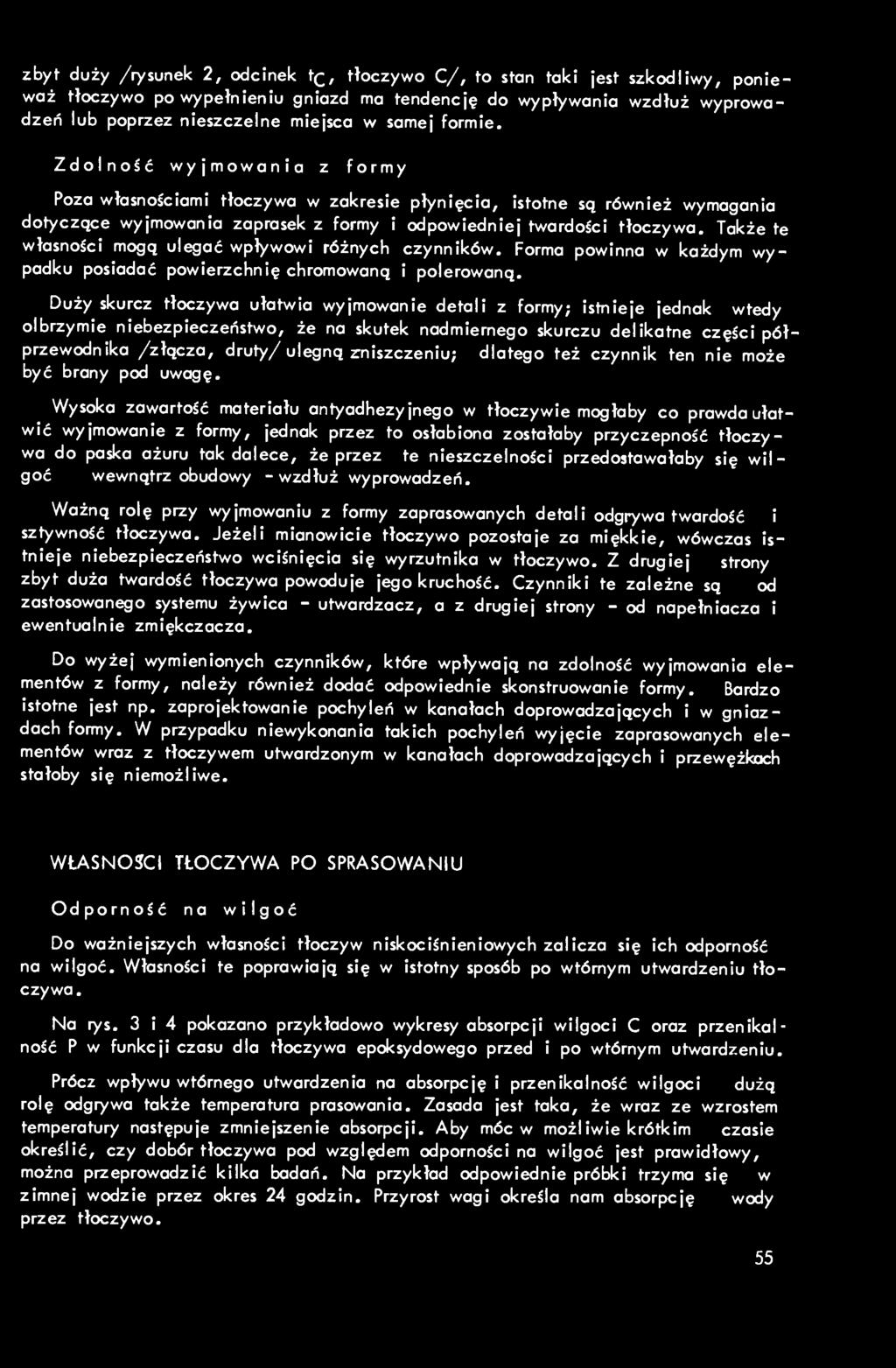zbyt duży /rysunek 2, odcinek tc, tłoczywo C/, to stan taki jest szkodliwy, ponieważ tłoczywo po wypełnieniu gniazd ma tendencję do wypływania wzdłuż wyprowadzeń lub poprzez nieszczelne miejsca w