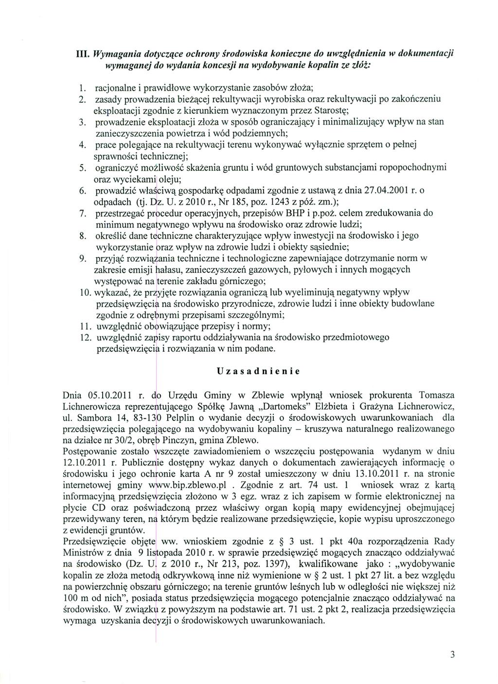 III. Wymagania dotyczące ochrony środowiska konieczne do uwzględnienia w dokumentacji wymaganej do wydania koncesji na wydobywanie kopalin ze złóż: 1.