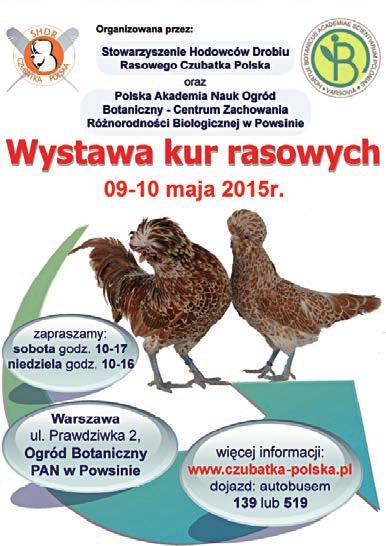 Stowarzyszenie Hodowców Drobiu Rasowego Czubatka Polska wraz z Polską Akademią Nauk Ogród Botaniczny - Centrum Zachowania Różnorodności Biologicznej w Powsinie zaprasza do udziału w III wystawie