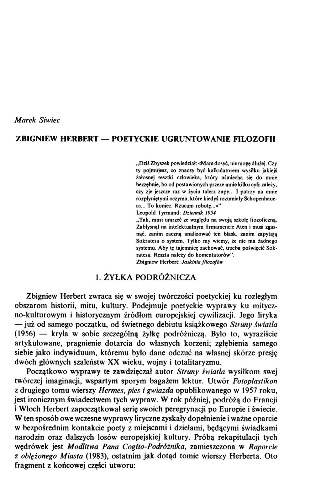 M arek Siwiec ZBIGNIEW HERBERT POETYCKIE UGRUNTOW ANIE FILO ZO FII Dziś Zbyszek powiedział: «Mam dosyć, nie mogę dtużej.