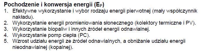Elementy obliczeniowe w metodologii Krajowe wskaźniki nakładu energii pierwotnej wi (Polska nowelizacja 2015): paliwa kopalne 1,1; energia słoneczna, wiatr, geotermia 0,0;