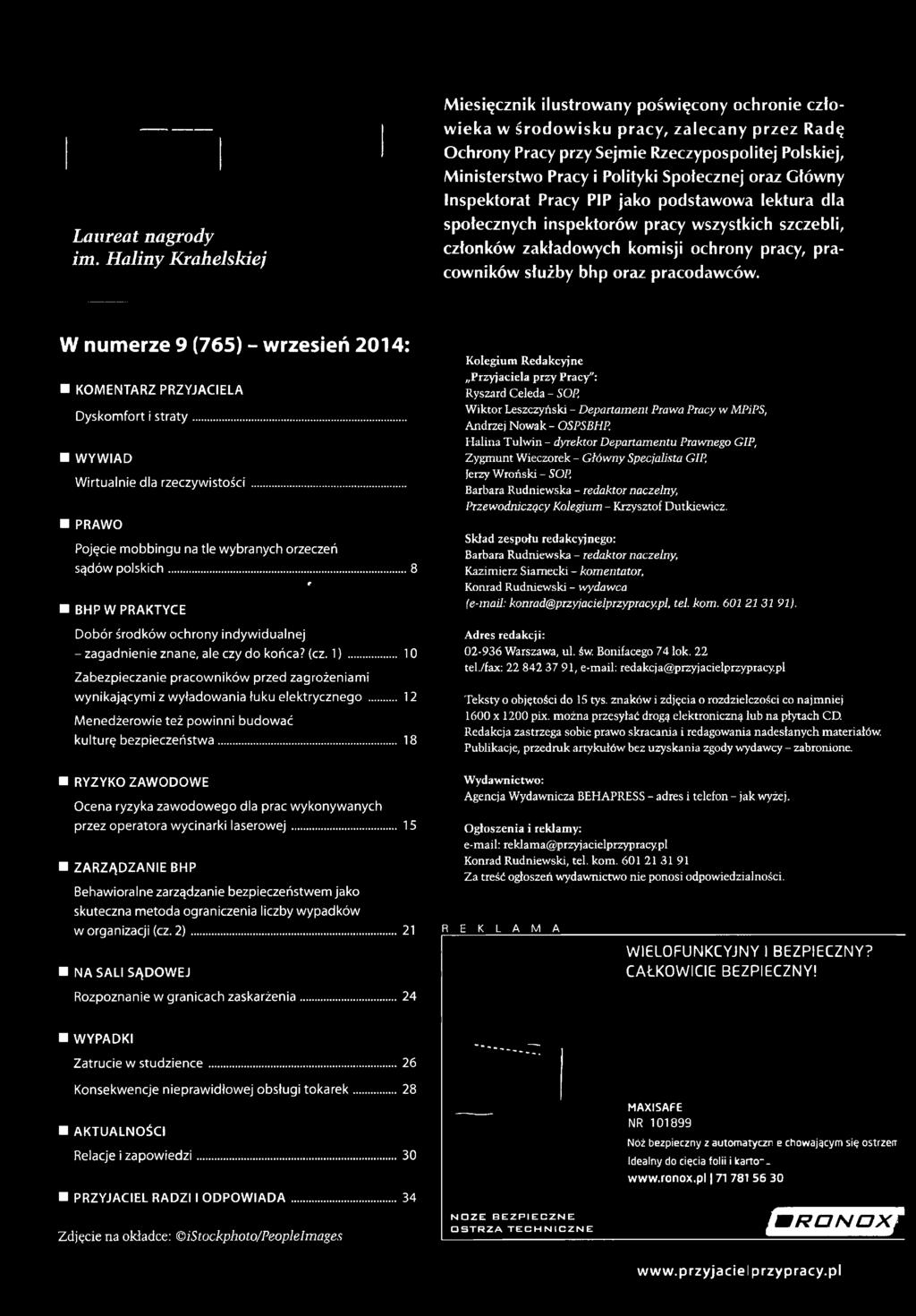 ..8 BHP W PRAKTYCE Dobór środków ochrony indywidualnej - zagadnienie znane, ale czy do końca? (cz. 1)... 10 Zabezpieczanie pracowników przed zagrożeniami wynikającymi z wyładowania łuku elektrycznego.