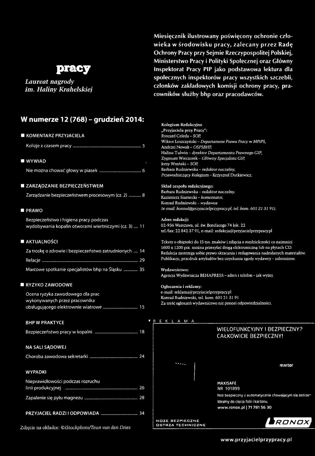 Społecznej oraz Główny Inspektorat Pracy PIP jako podstawowa lektura dla społecznych inspektorów pracy wszystkich szczebli, członków zakładowych komisji ochrony pracy, pracowników służby bhp oraz