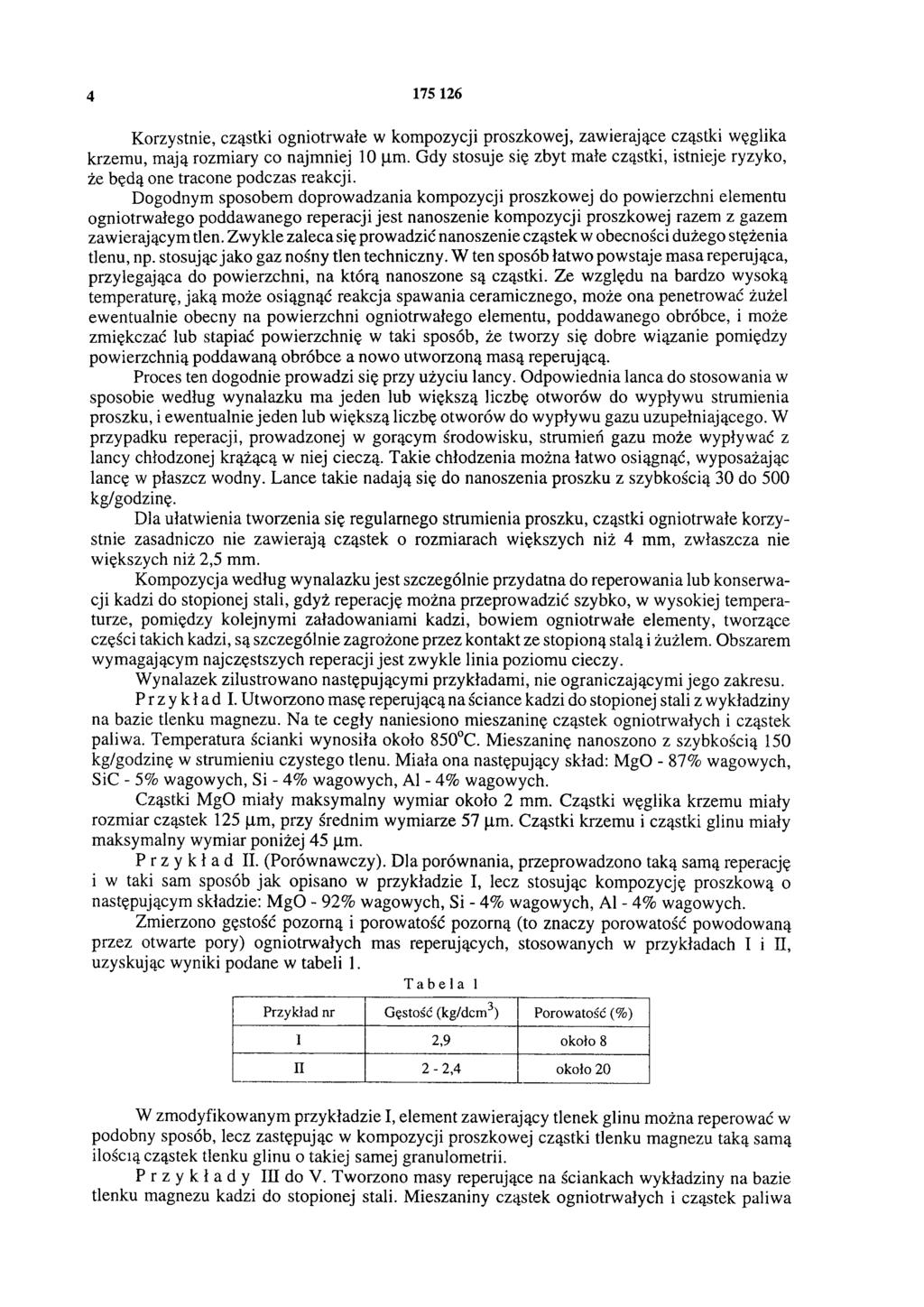 4 17 5 126 Korzystnie, cząstki ogniotrwałe w kompozycji proszkowej, zawierające cząstki węglika krzemu, mają rozmiary co najmniej 10 µm.