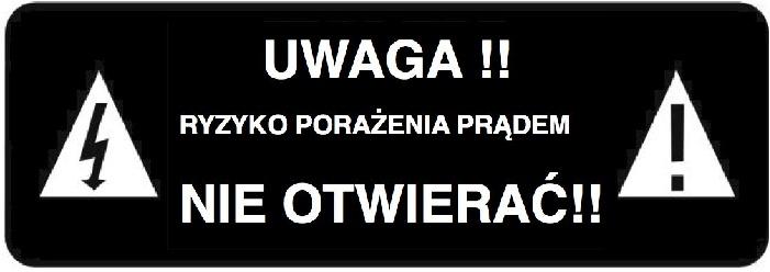 o. WAŻNE INFORMACJE DOTYCZĄCE BEZPIECZEŃSTWA UWAGA: W celu wykluczenia zagrożenia porażenia prądem zabrania się zdejmowania obudowy lub tylnej ścianki o. urządzenia.