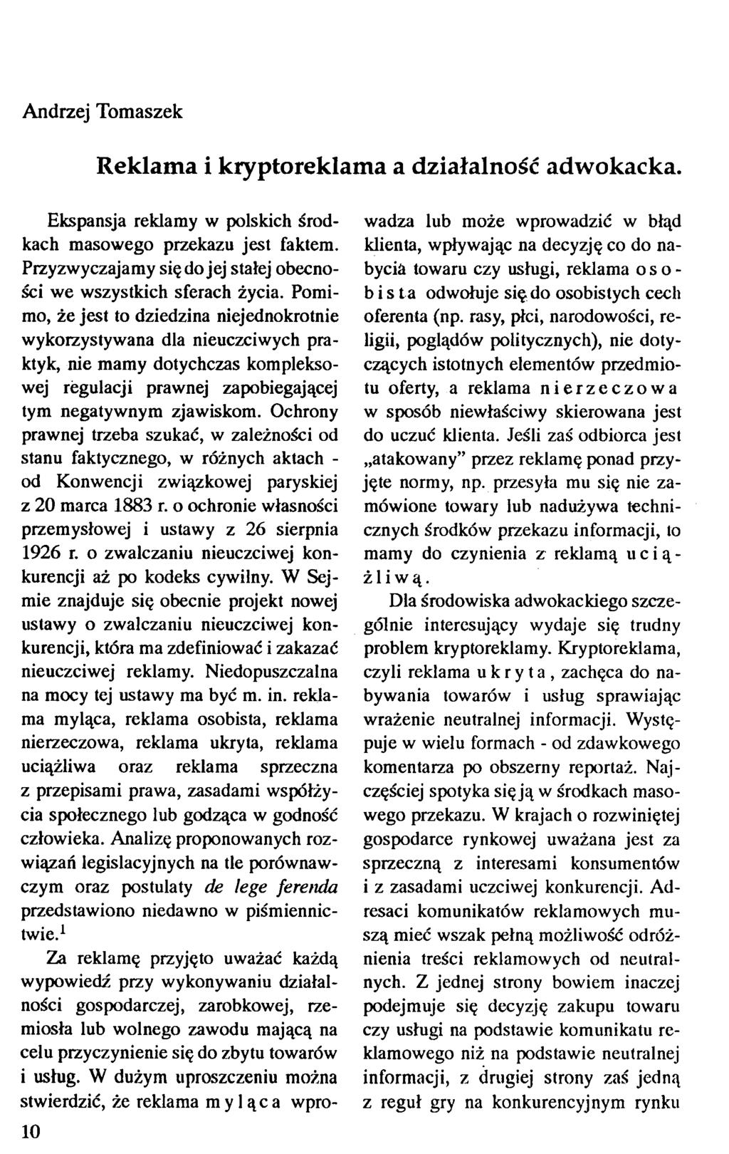 Reklama i kryptoreklama a działalność adwokacka. 10 Ekspansja reklamy w polskich środkach masowego przekazu jest faktem. Przyzwyczajamy siędo jej stałej obecności we wszystkich sferach życia.