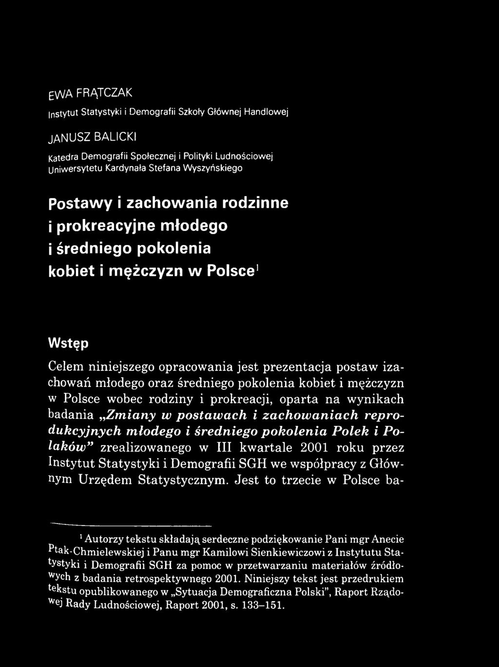 Jest to trzecie w Polsce ba 1Autorzy tekstu składają serdeczne podziękowanie Pani mgr Anecie Ptak-Chmielewskiej i Panu mgr Kamilowi Sienkiewiczowi z Instytutu Statystyki i Demografii SGH